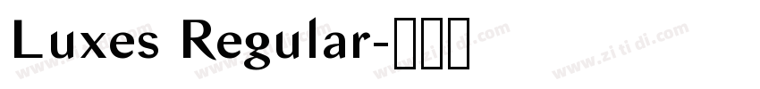 Luxes Regular字体转换 Luxes Regular字体转换